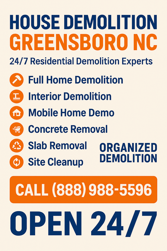 Digital ad for house demolition services in Greensboro, NC by Organized Demolition. Includes bold text, orange and blue service icons, a call-to-action phone number, and services like full home demo, concrete removal, and mobile home demolition.