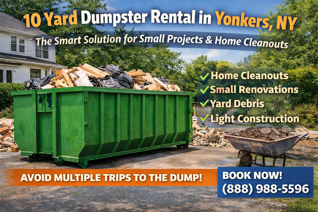 Rent a 10 yard dumpster in Yonkers, NY for cleanouts, small renovations, yard debris, and light construction. Skip dump trips and get fast delivery today.