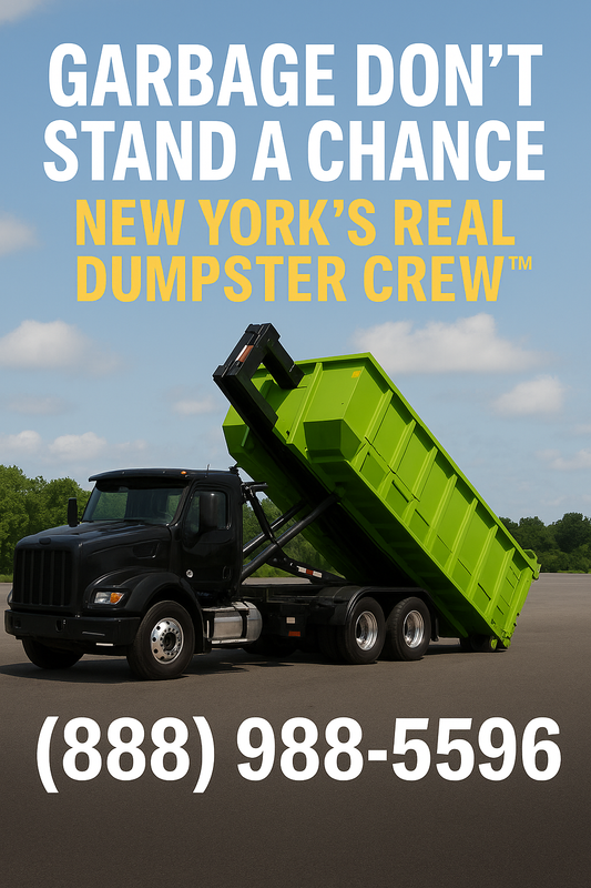 Black roll-off truck dumping a green dumpster with bold text promoting New York’s real dumpster crew